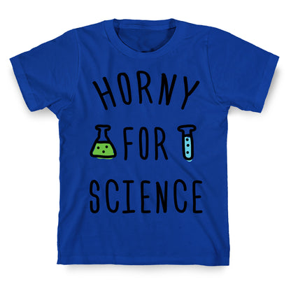 Horny For Science T-Shirt