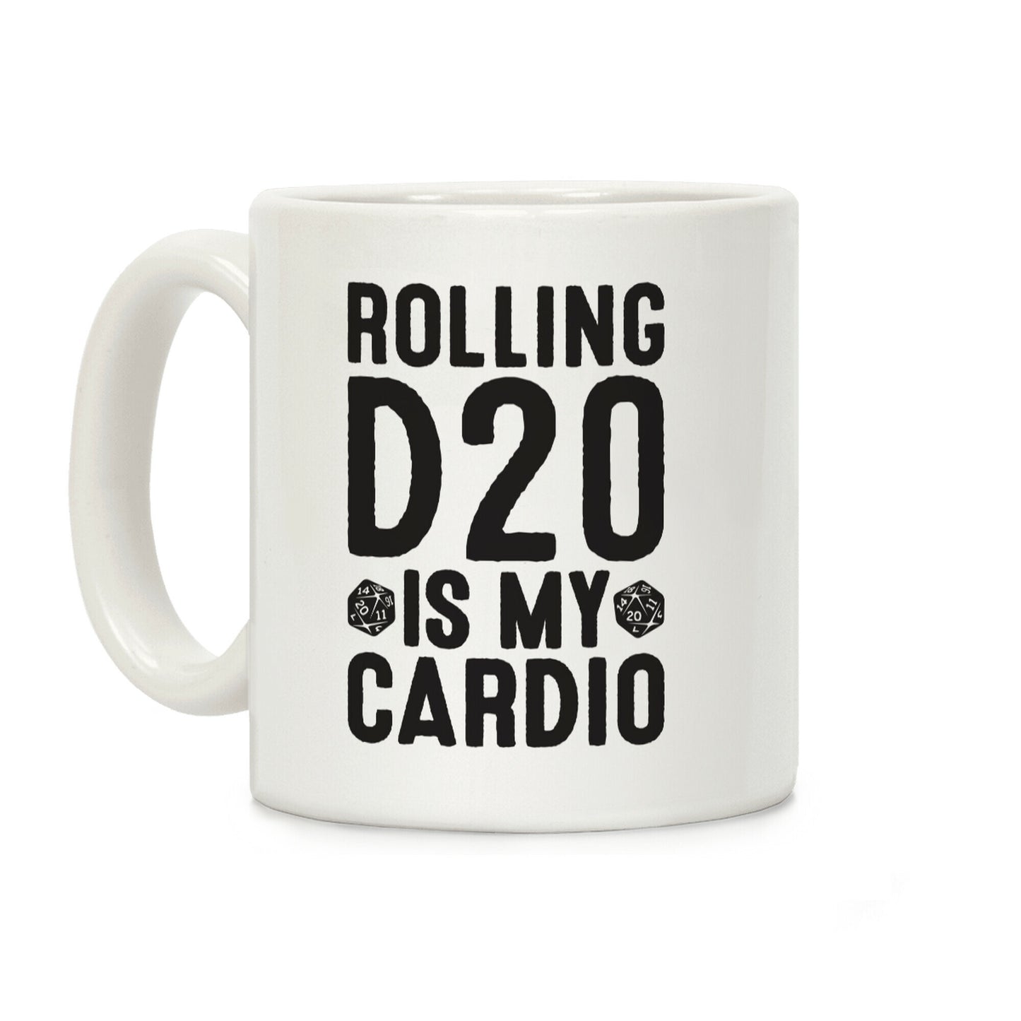 Rolling D20 Is My Cardio Coffee Mug