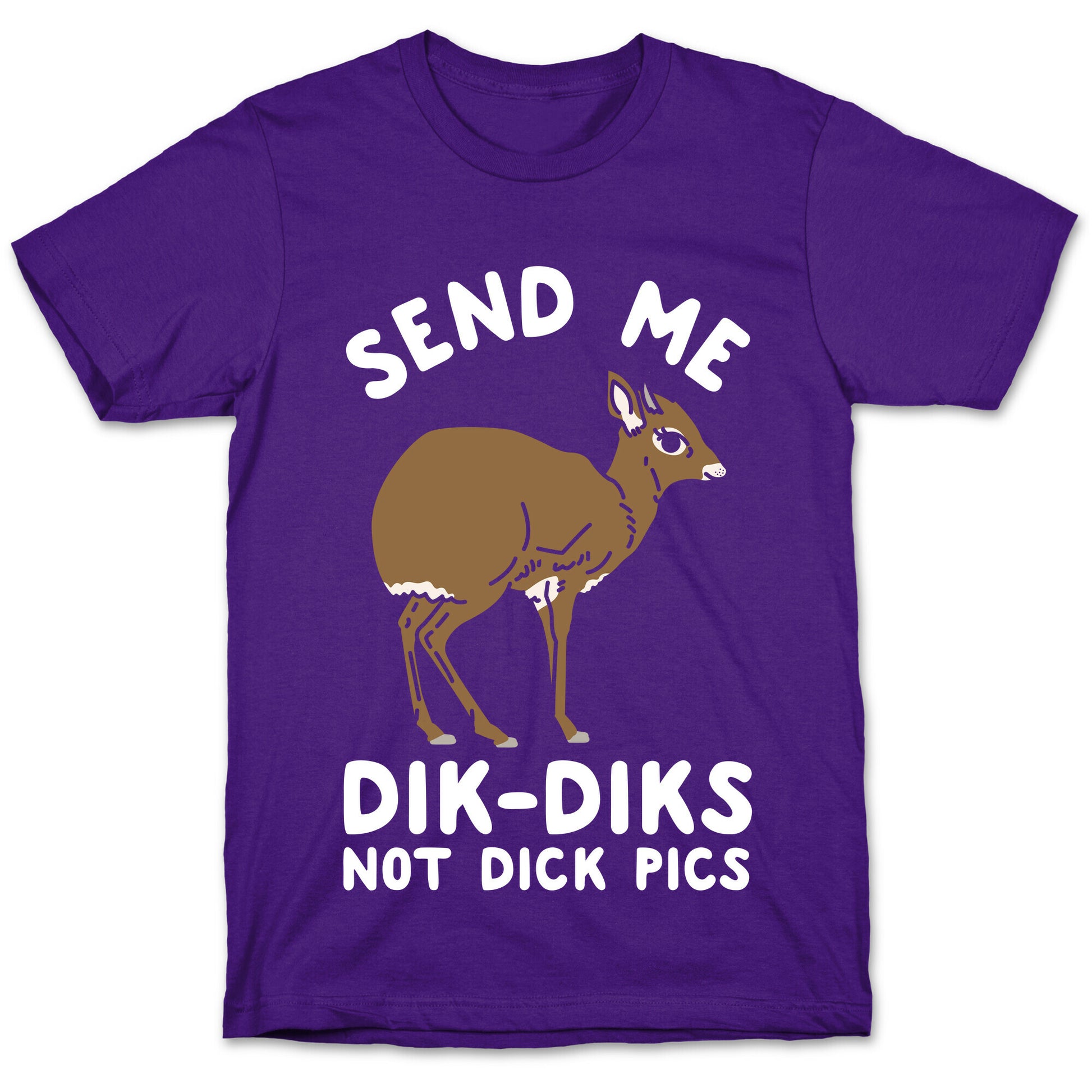 Send Me Dik-Diks T-Shirt