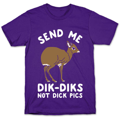 Send Me Dik-Diks T-Shirt