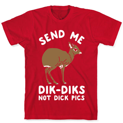 Send Me Dik-Diks T-Shirt