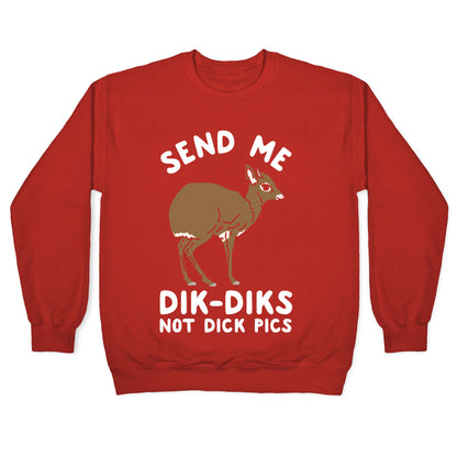 Send Me Dik-Diks Crewneck Sweatshirt
