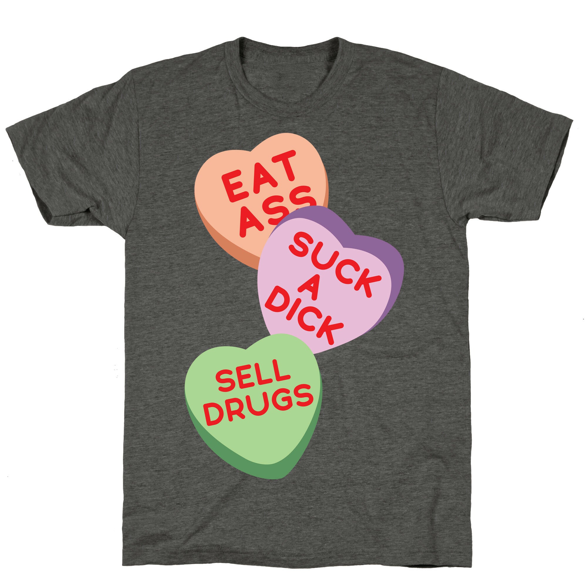 Eat Ass Suck a Dick Sell Drugs Unisex Triblend Tee