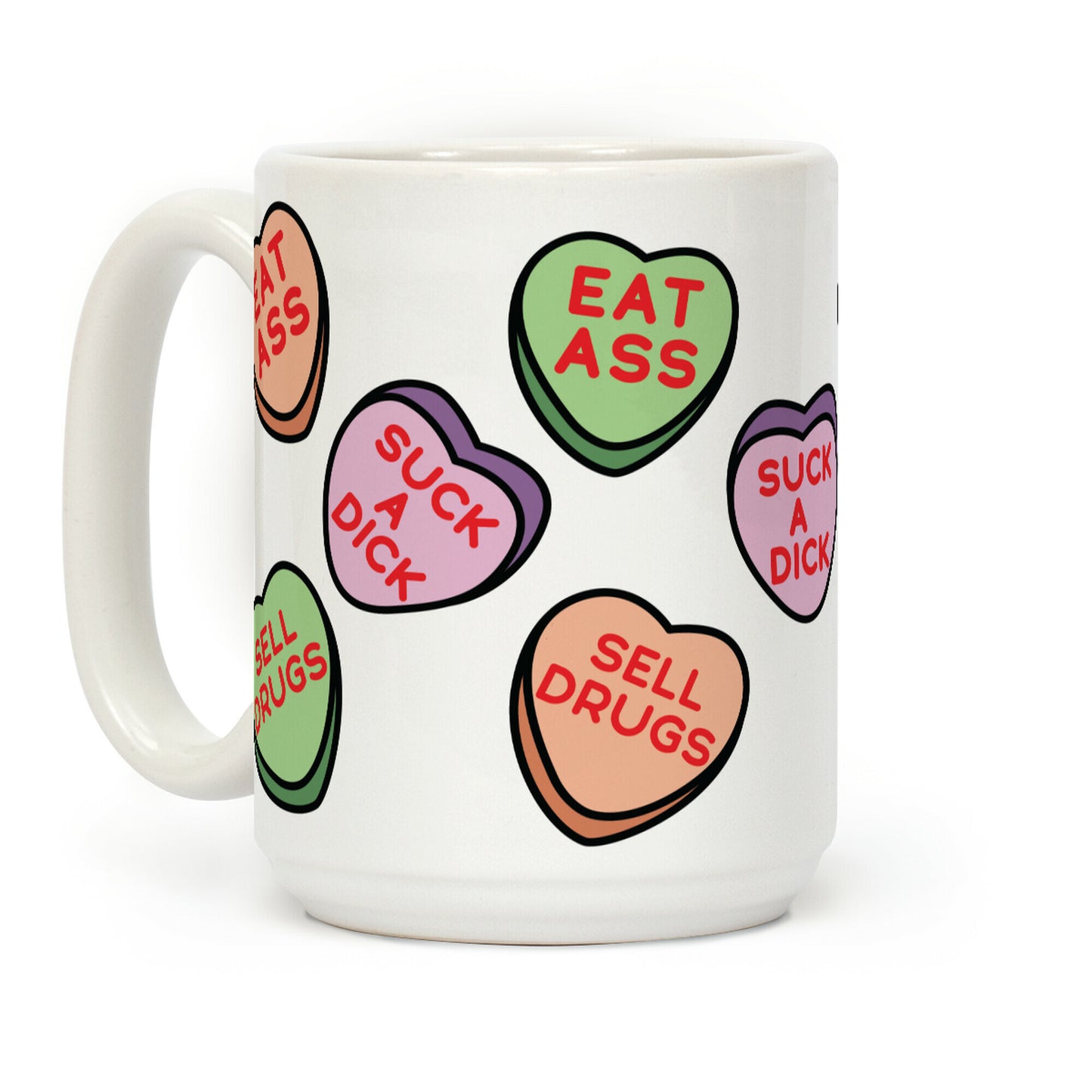 Eat Ass Suck a Dick Sell Drugs Coffee Mug