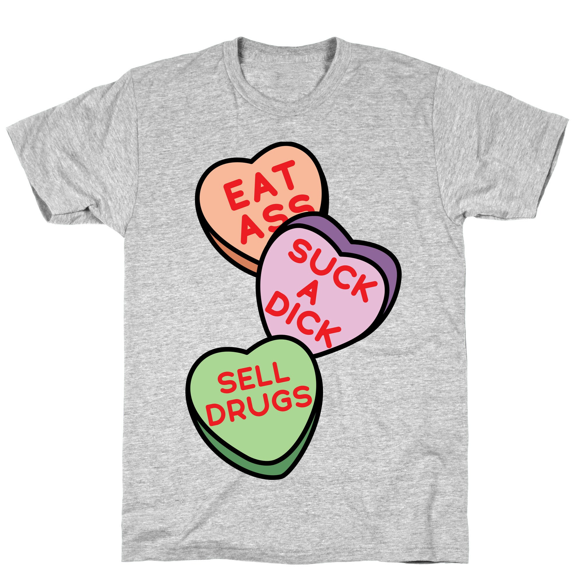 Eat Ass Suck a Dick Sell Drugs T-Shirt