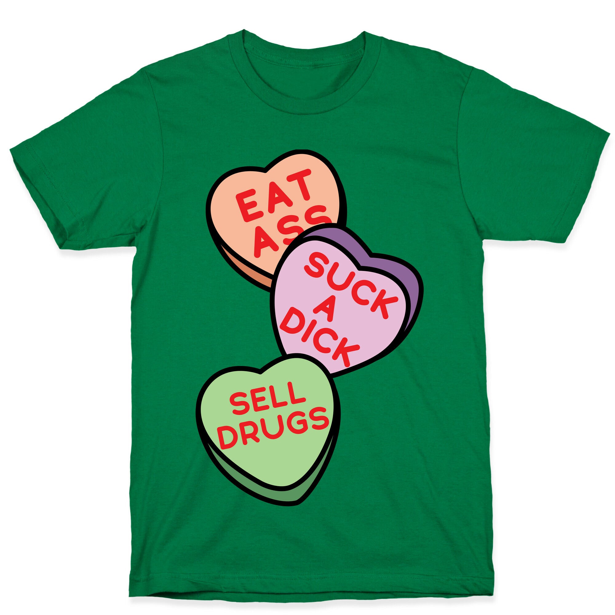 Eat Ass Suck a Dick Sell Drugs T-Shirt
