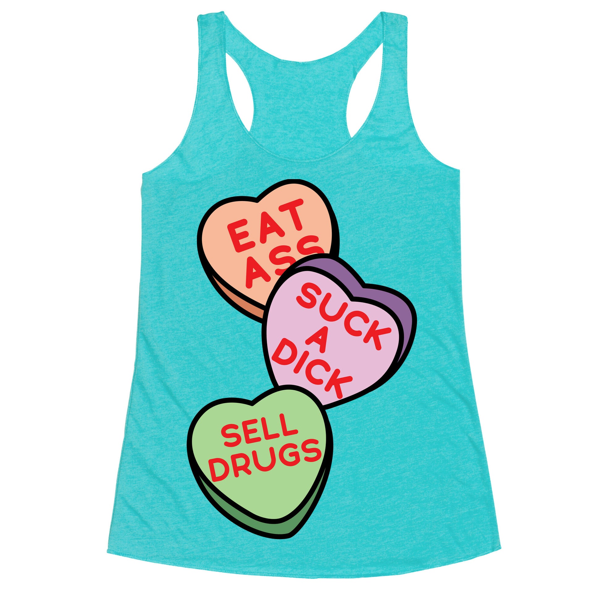 Eat Ass Suck a Dick Sell Drugs Racerback Tank