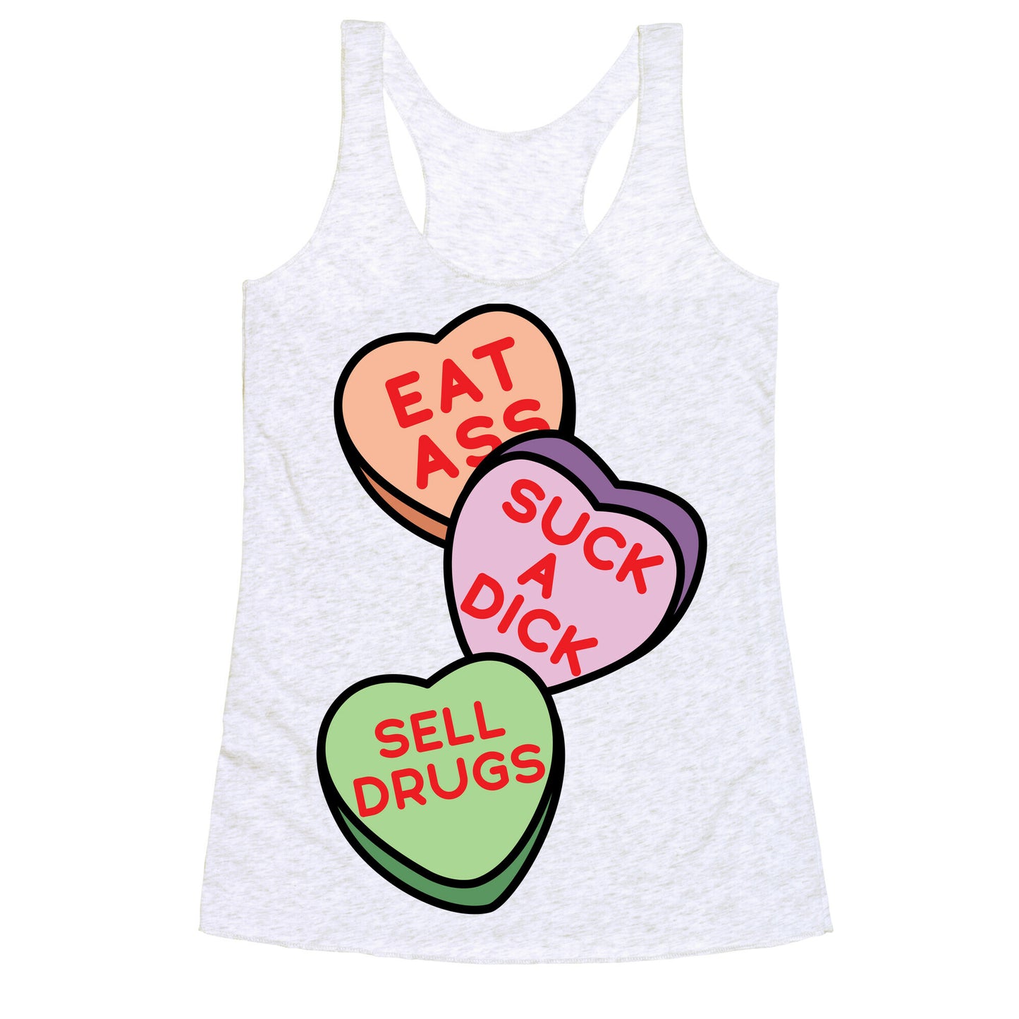 Eat Ass Suck a Dick Sell Drugs Racerback Tank