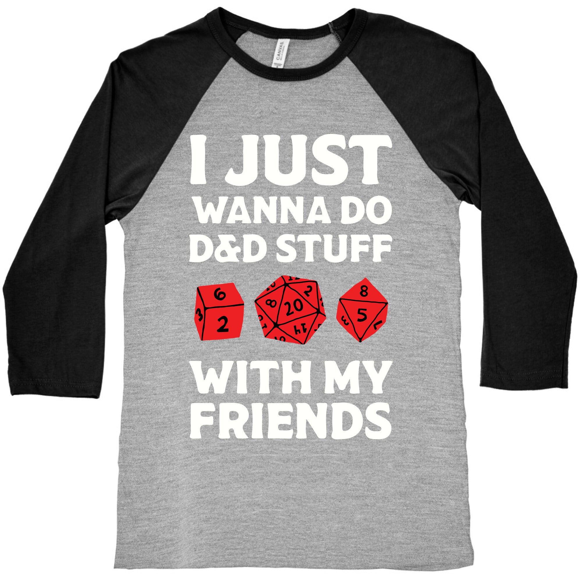 I Just Wanna Do D&D Stuff With My Friends Baseball Tee