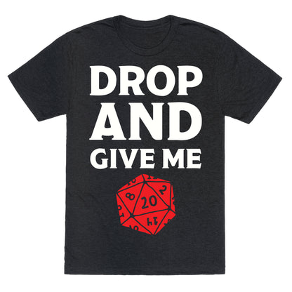 Drop And Give Me D20 Unisex Triblend Tee