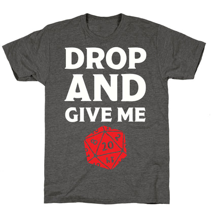Drop And Give Me D20 Unisex Triblend Tee