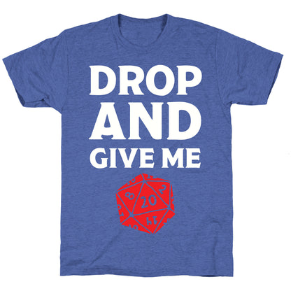 Drop And Give Me D20 Unisex Triblend Tee