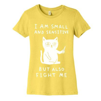 I Am Small And Sensitive But Also Fight Me Cat Women's Cotton Tee