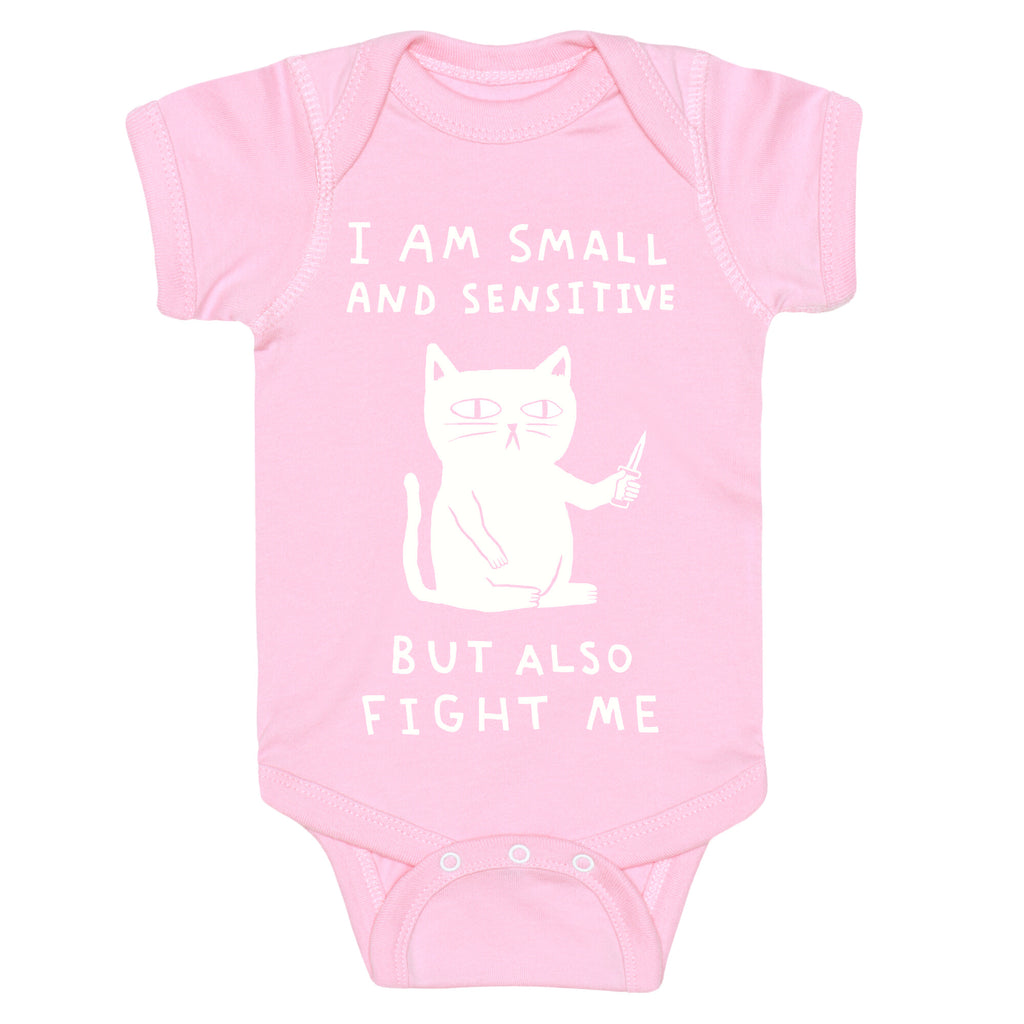 I Am Small And Sensitive But Also Fight Me Cat Baby One Piece