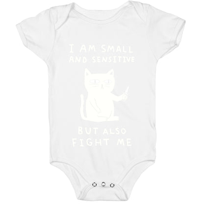 I Am Small And Sensitive But Also Fight Me Cat Baby One Piece