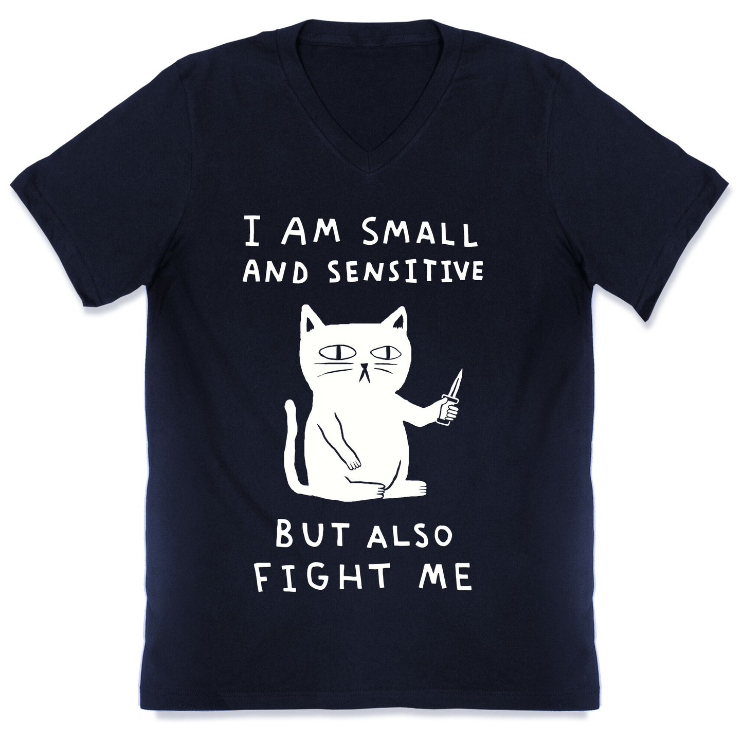 I Am Small And Sensitive But Also Fight Me Cat V-Neck