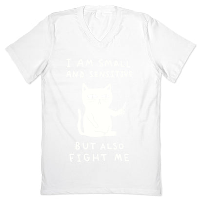 I Am Small And Sensitive But Also Fight Me Cat V-Neck