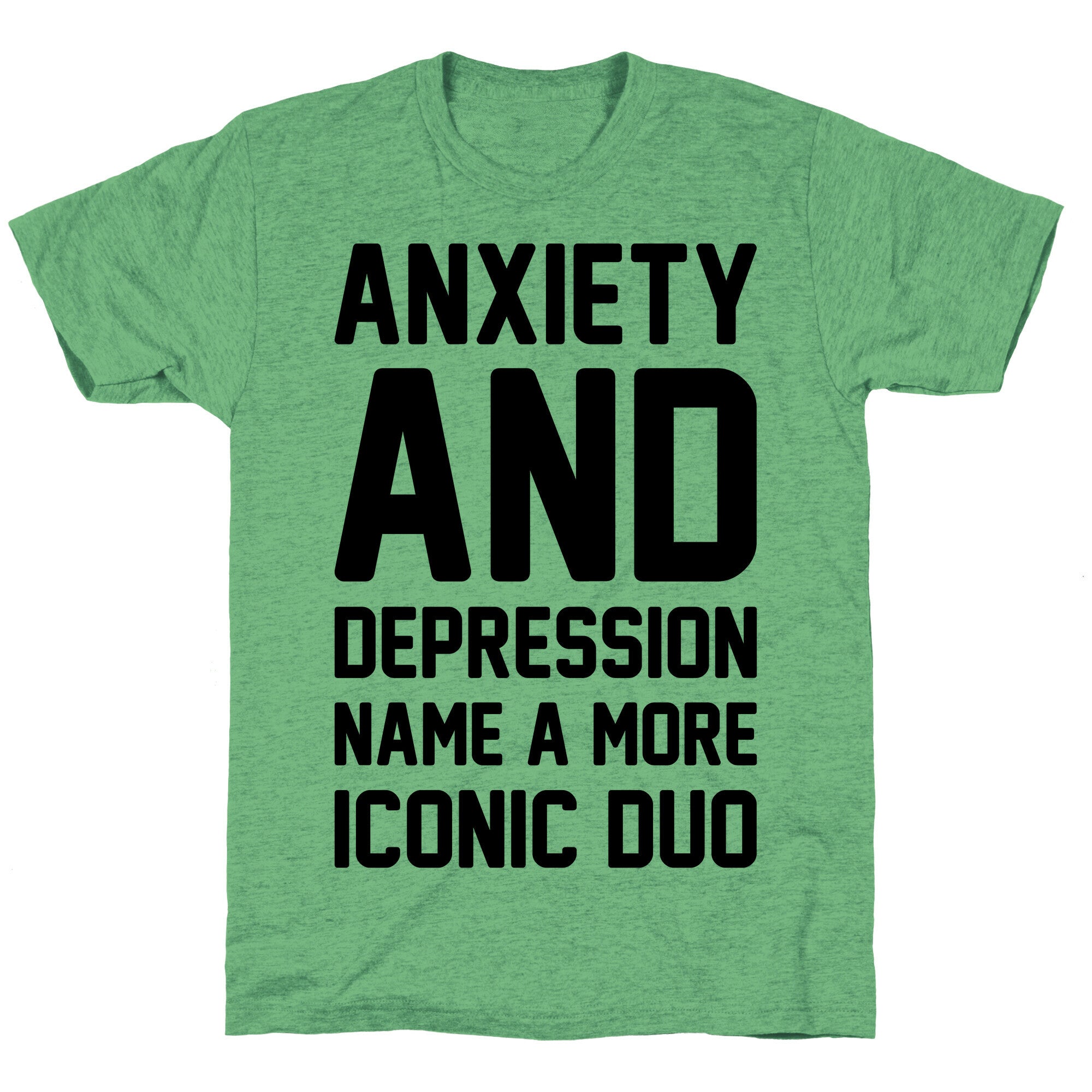 Anxiety and Depression Name A More Iconic Duo Unisex Triblend Tee