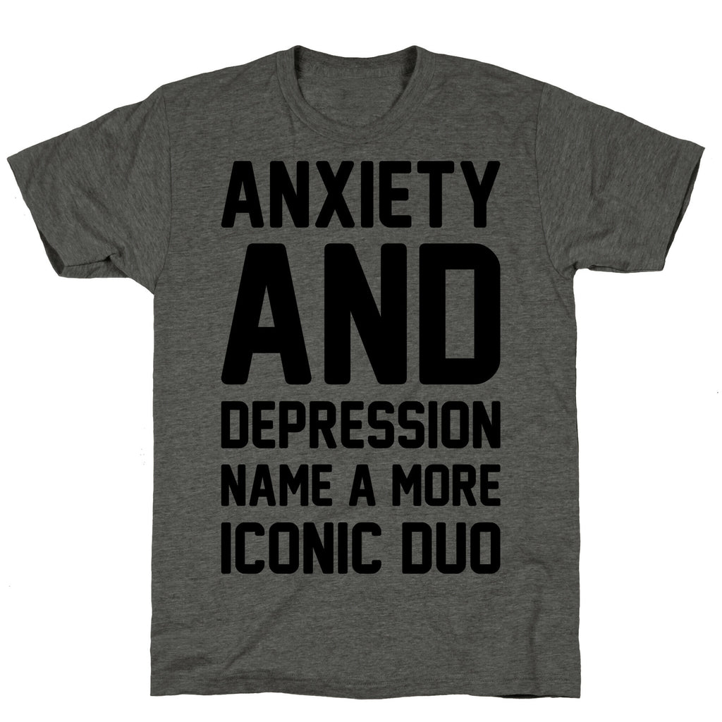 Anxiety and Depression Name A More Iconic Duo Unisex Triblend Tee