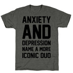 Anxiety and Depression Name A More Iconic Duo Unisex Triblend Tee