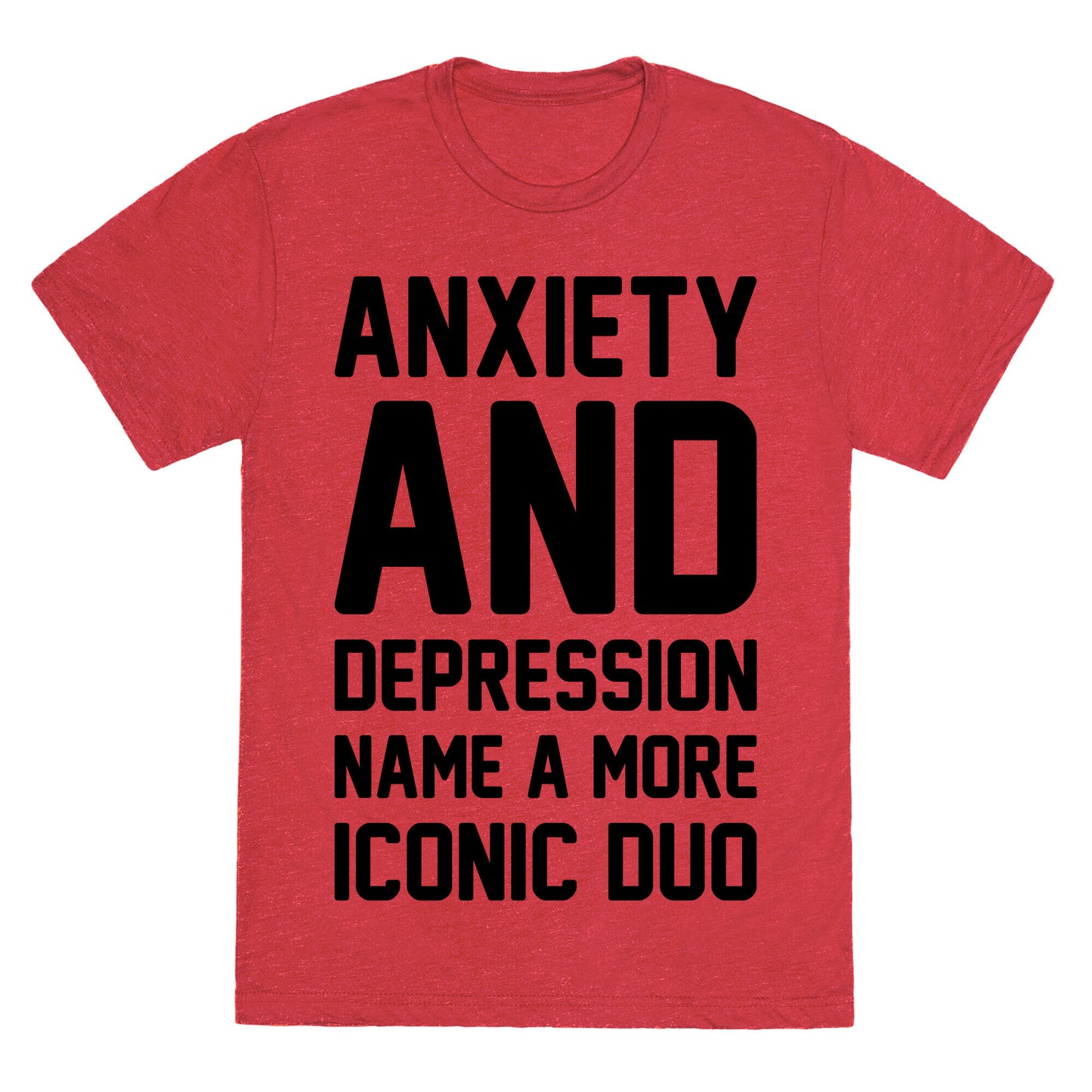 Anxiety and Depression Name A More Iconic Duo Unisex Triblend Tee