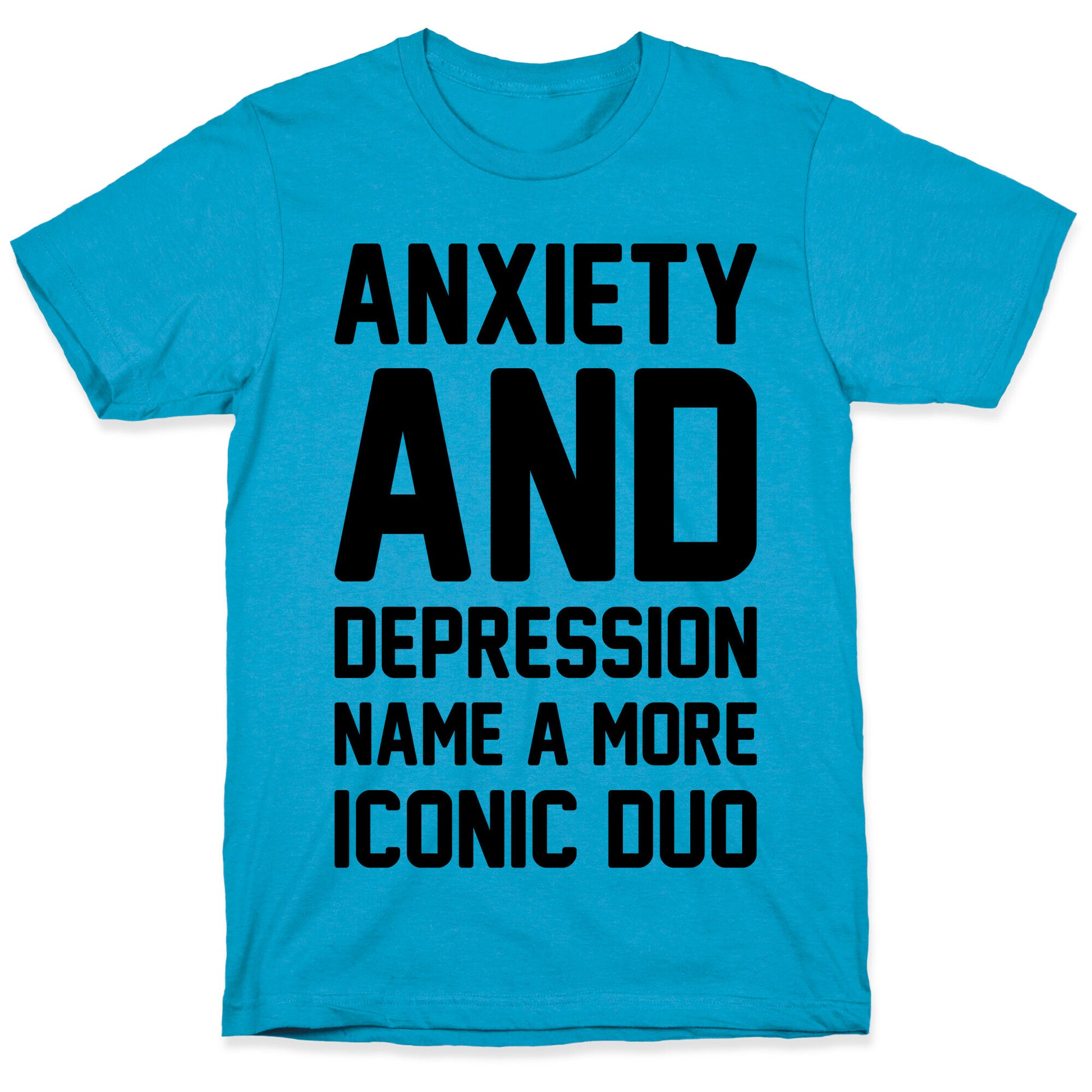 Anxiety and Depression Name A More Iconic Duo Unisex Triblend Tee