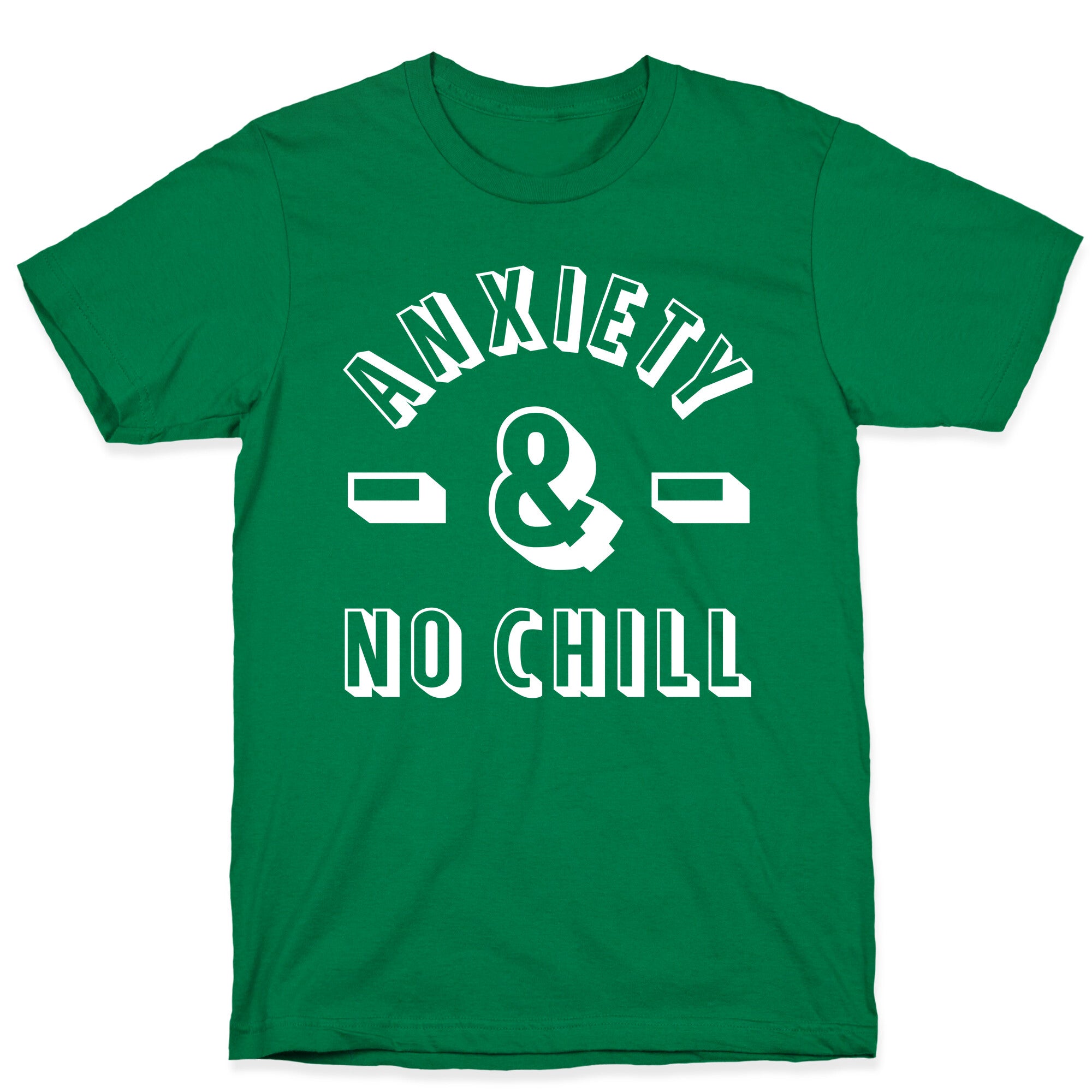 Anxiety And No Chill T-Shirt