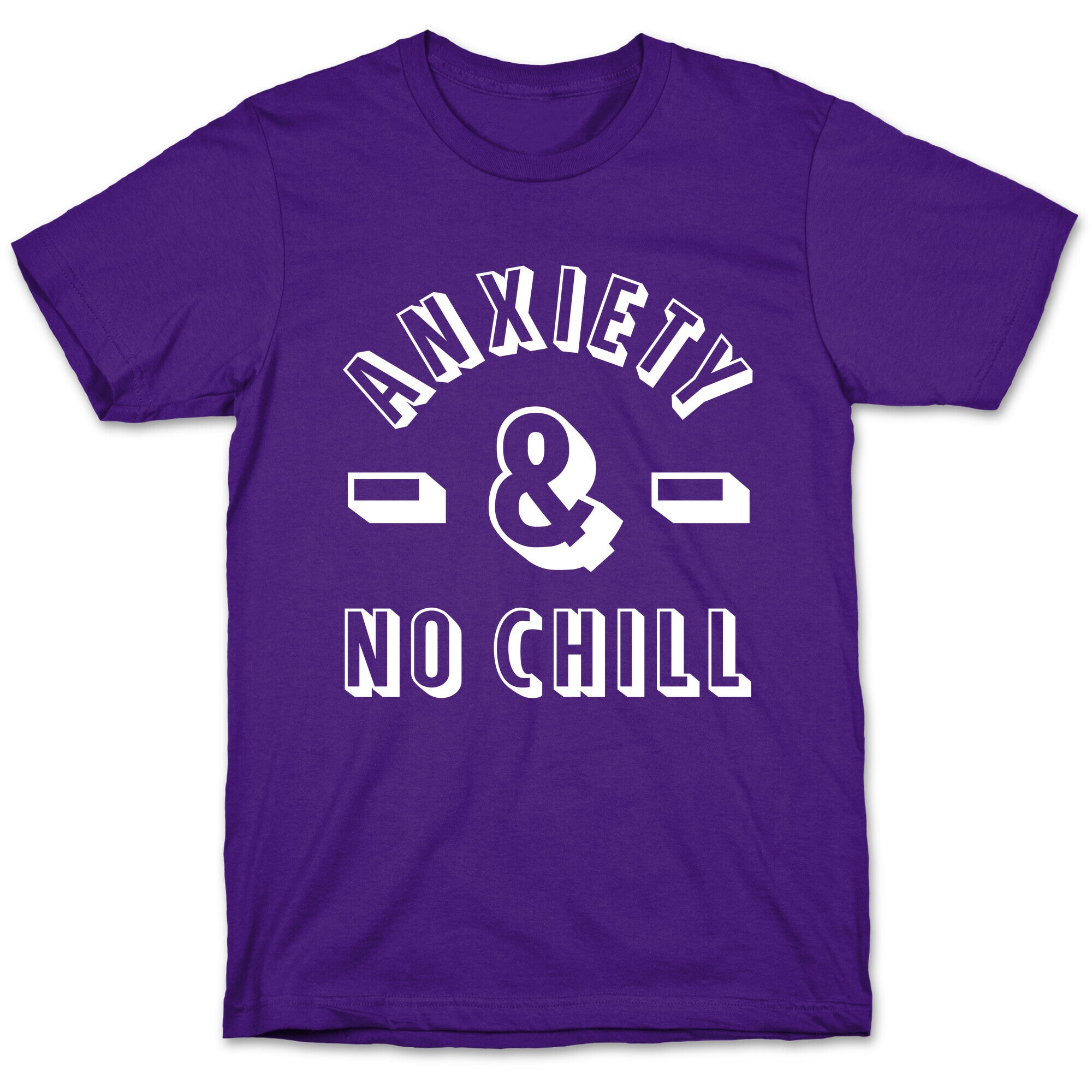 Anxiety And No Chill T-Shirt