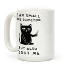 I Am Small And Sensitive But Also Fight Me Cat Coffee Mug