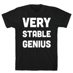 Very Stable Genius T-Shirt