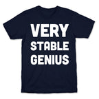 Very Stable Genius T-Shirt