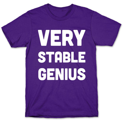 Very Stable Genius T-Shirt