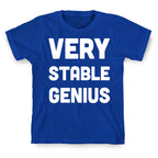Very Stable Genius T-Shirt