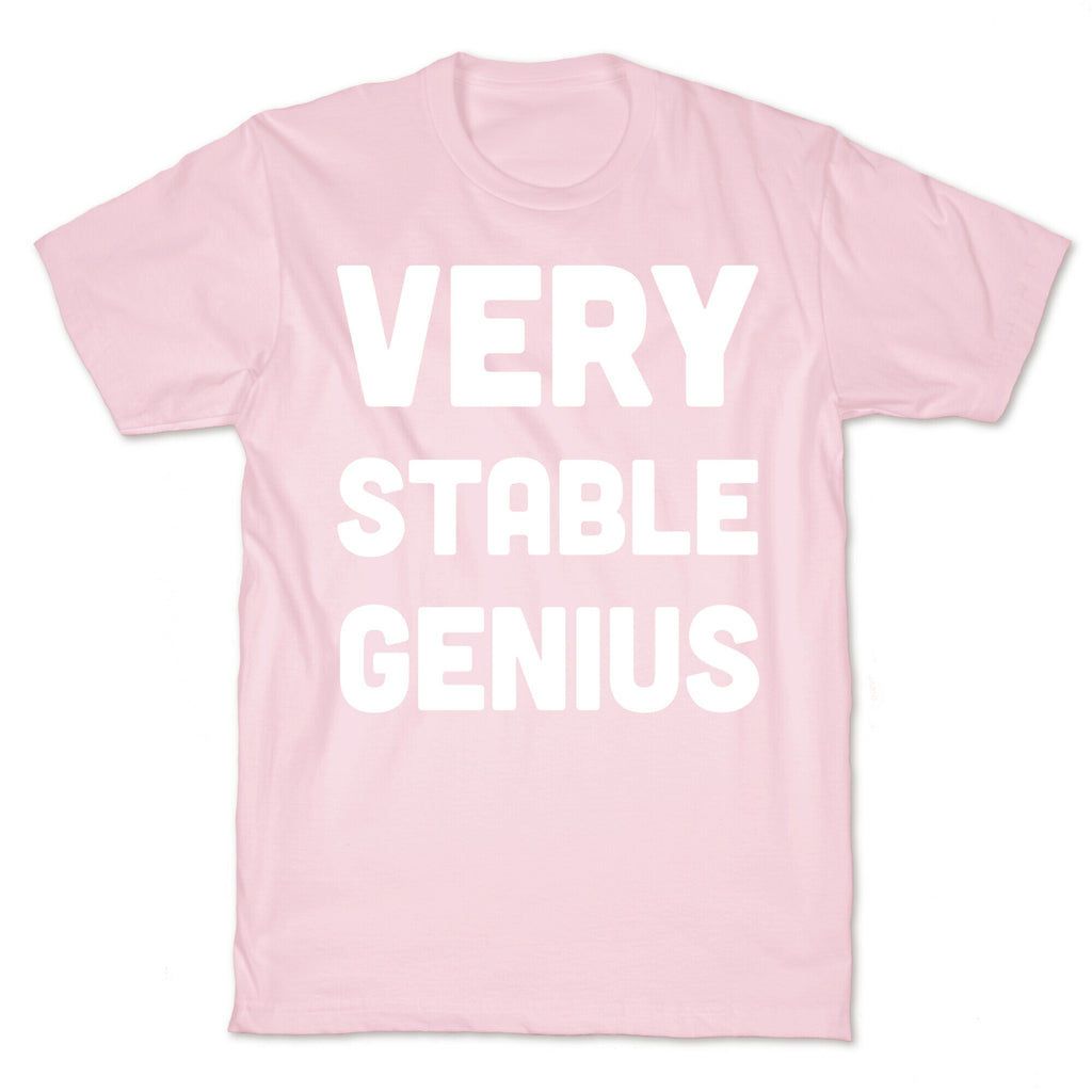 Very Stable Genius T-Shirt