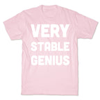 Very Stable Genius T-Shirt