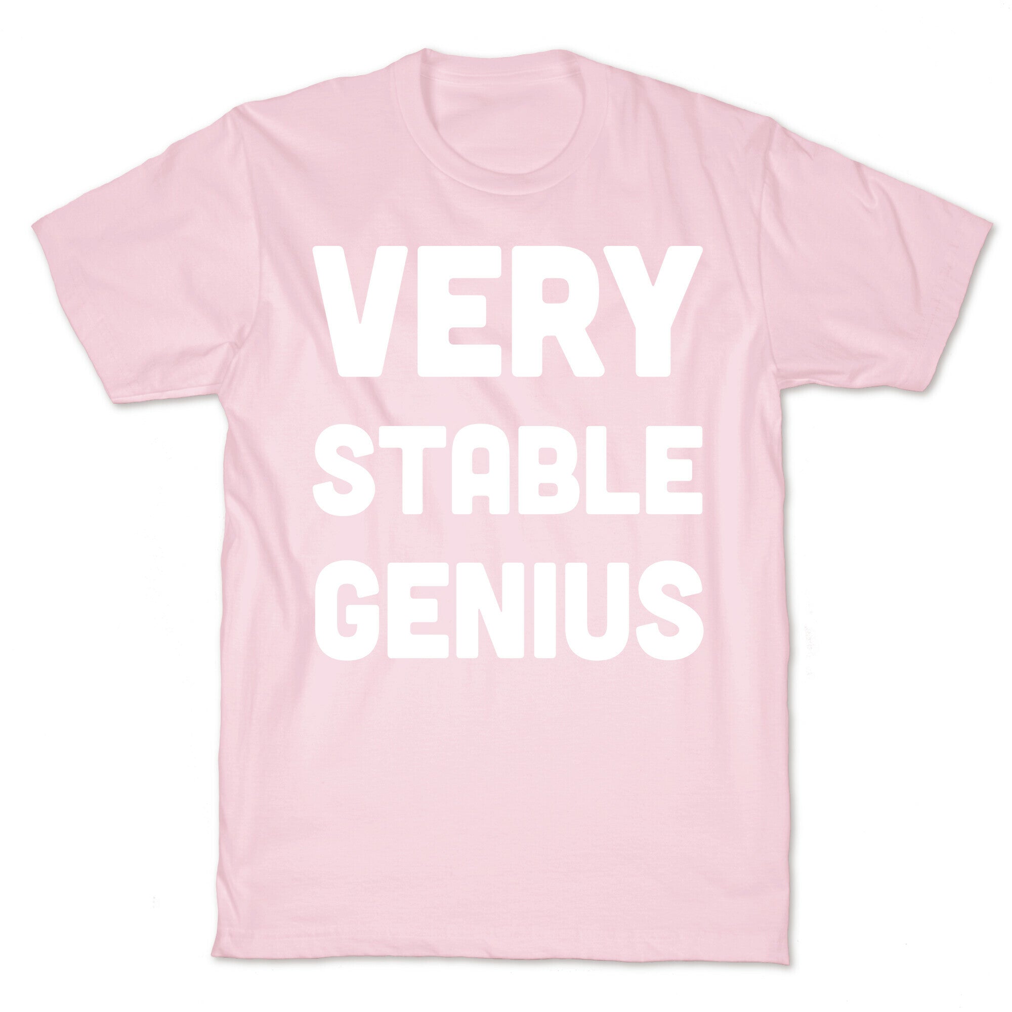 Very Stable Genius T-Shirt