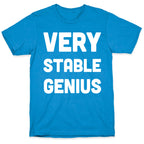 Very Stable Genius T-Shirt
