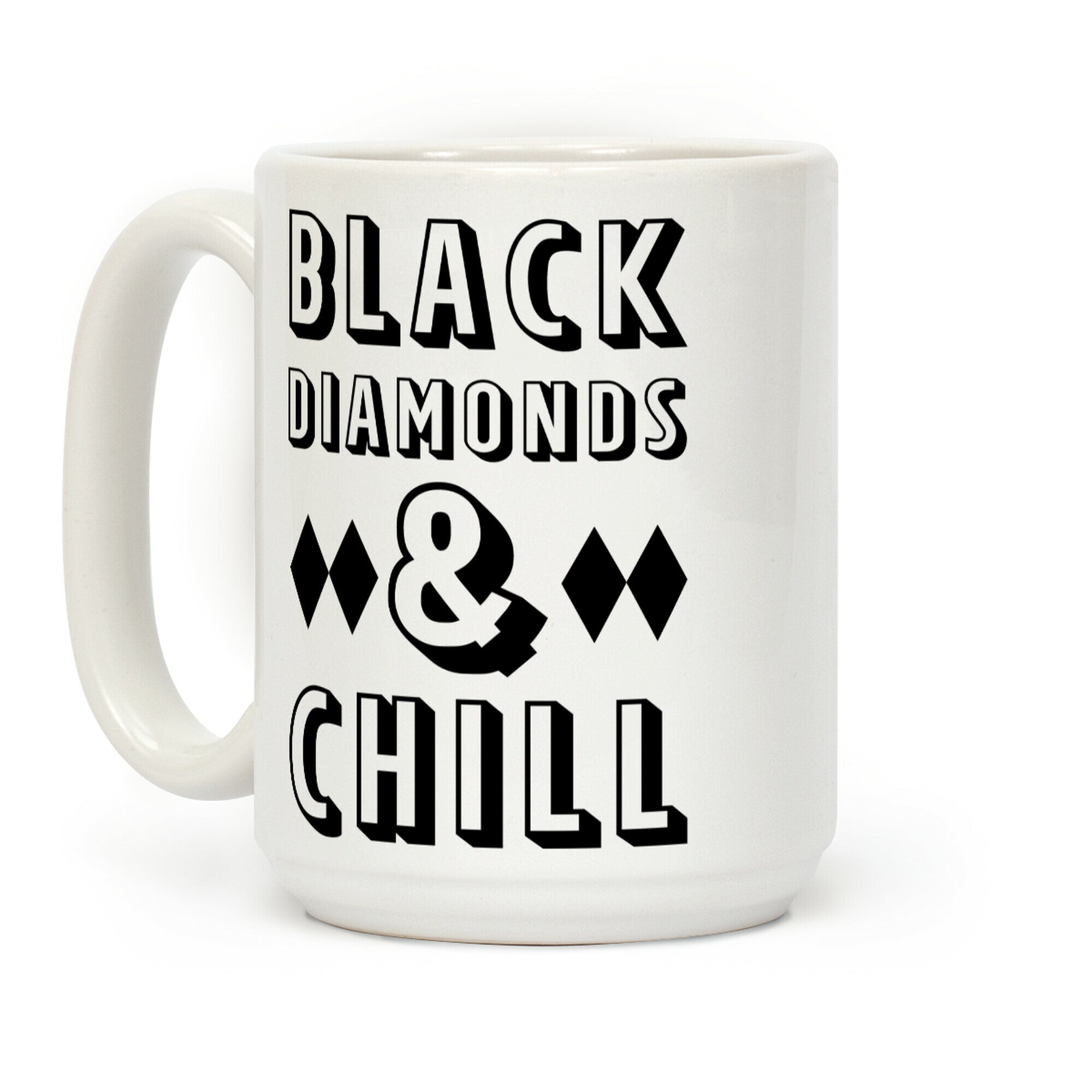 Black Diamonds and Chill Coffee Mug