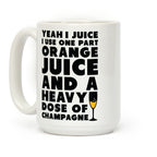 Yeah I Juice Coffee Mug