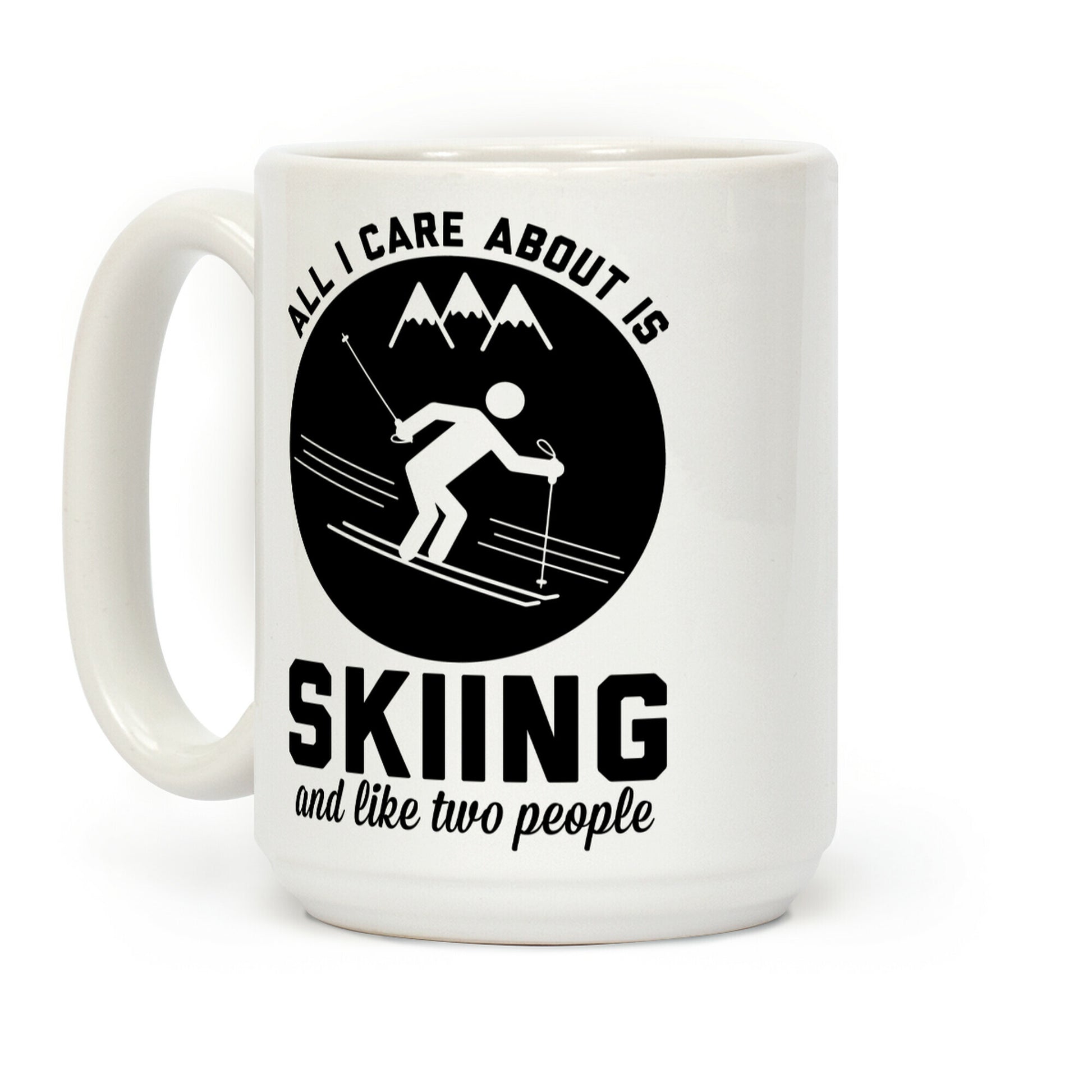Skiing and Like Two People Coffee Mug
