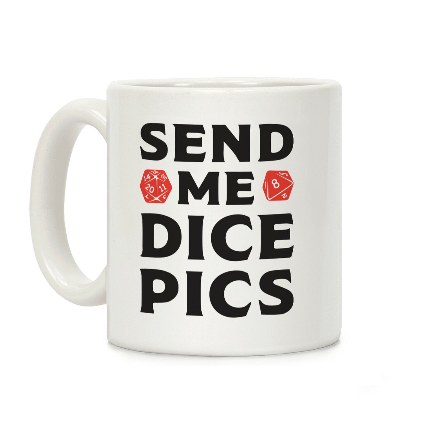Send Me Dice Pics Coffee Mug