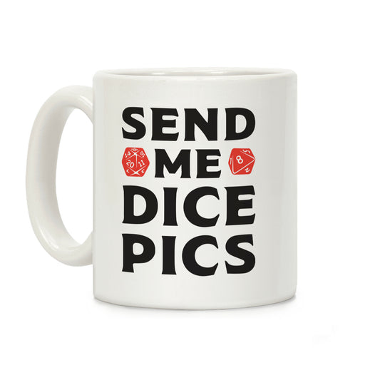 Send Me Dice Pics Coffee Mug