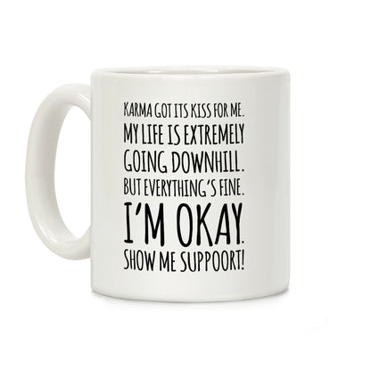 Karma Got Its Kiss For Me Coffee Mug