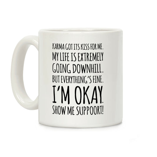 Karma Got Its Kiss For Me Coffee Mug