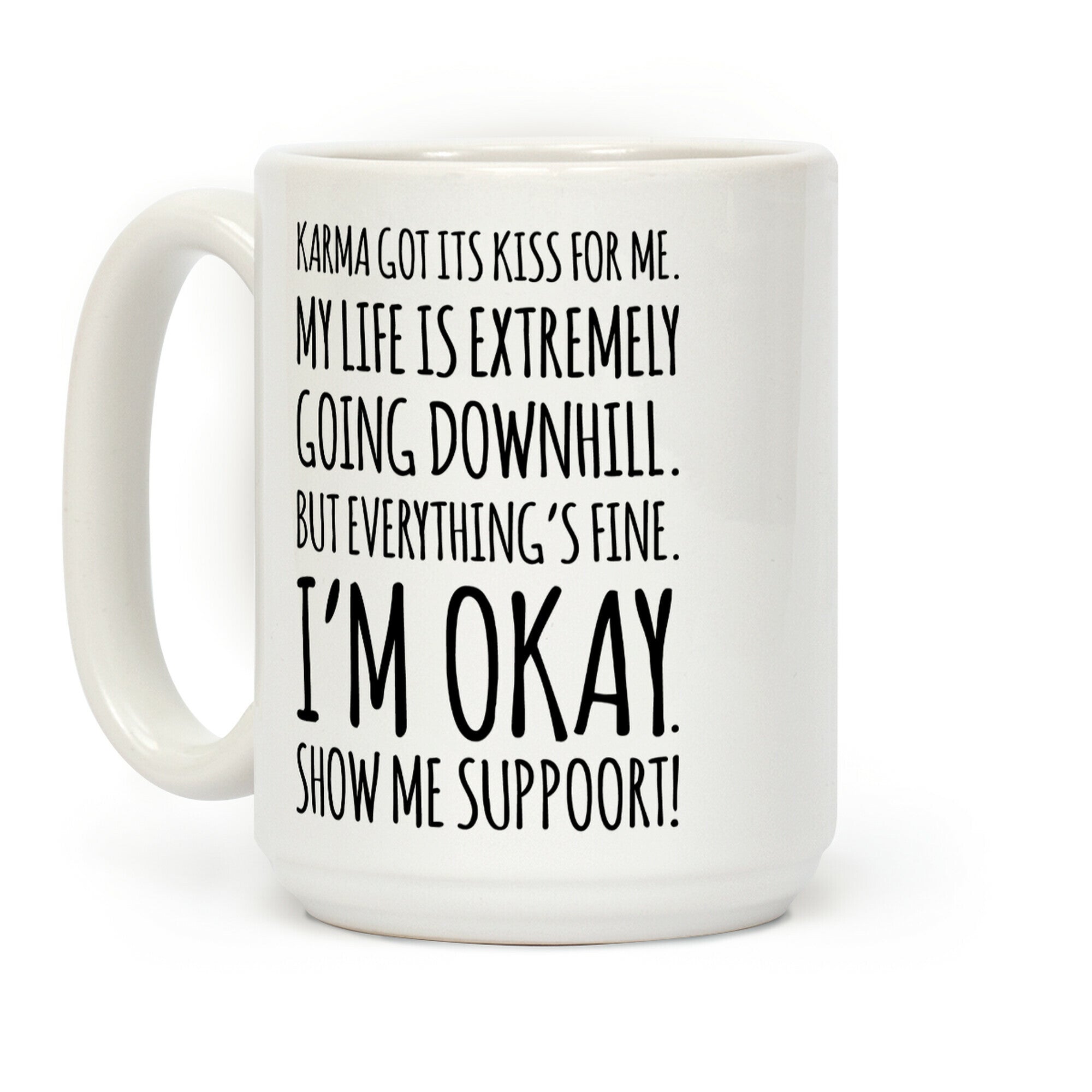 Karma Got Its Kiss For Me Coffee Mug