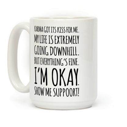 Karma Got Its Kiss For Me Coffee Mug