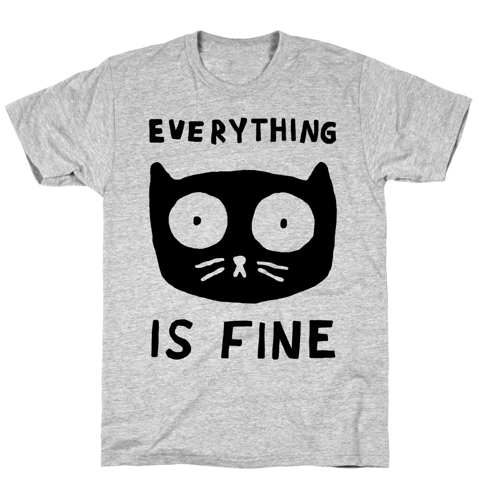Everything Is Fine Cat T-Shirt