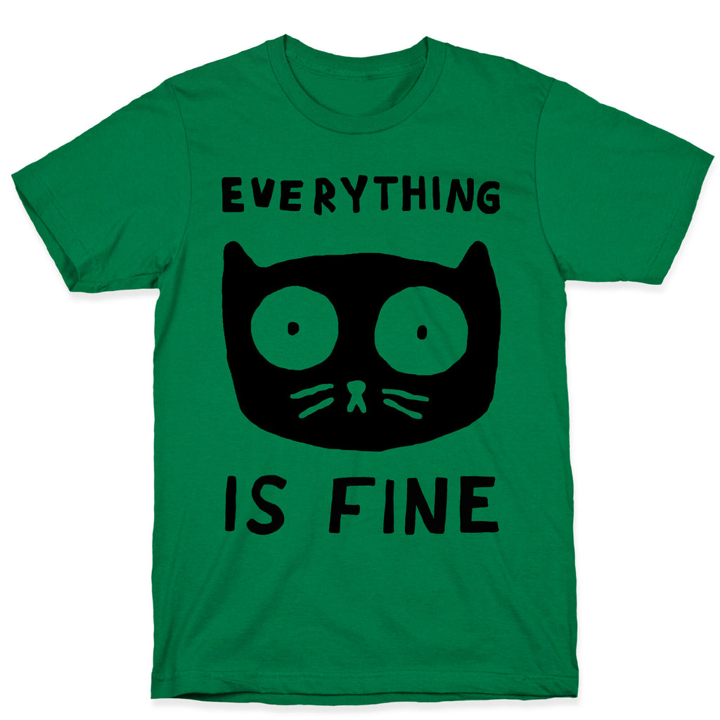Everything Is Fine Cat T-Shirt