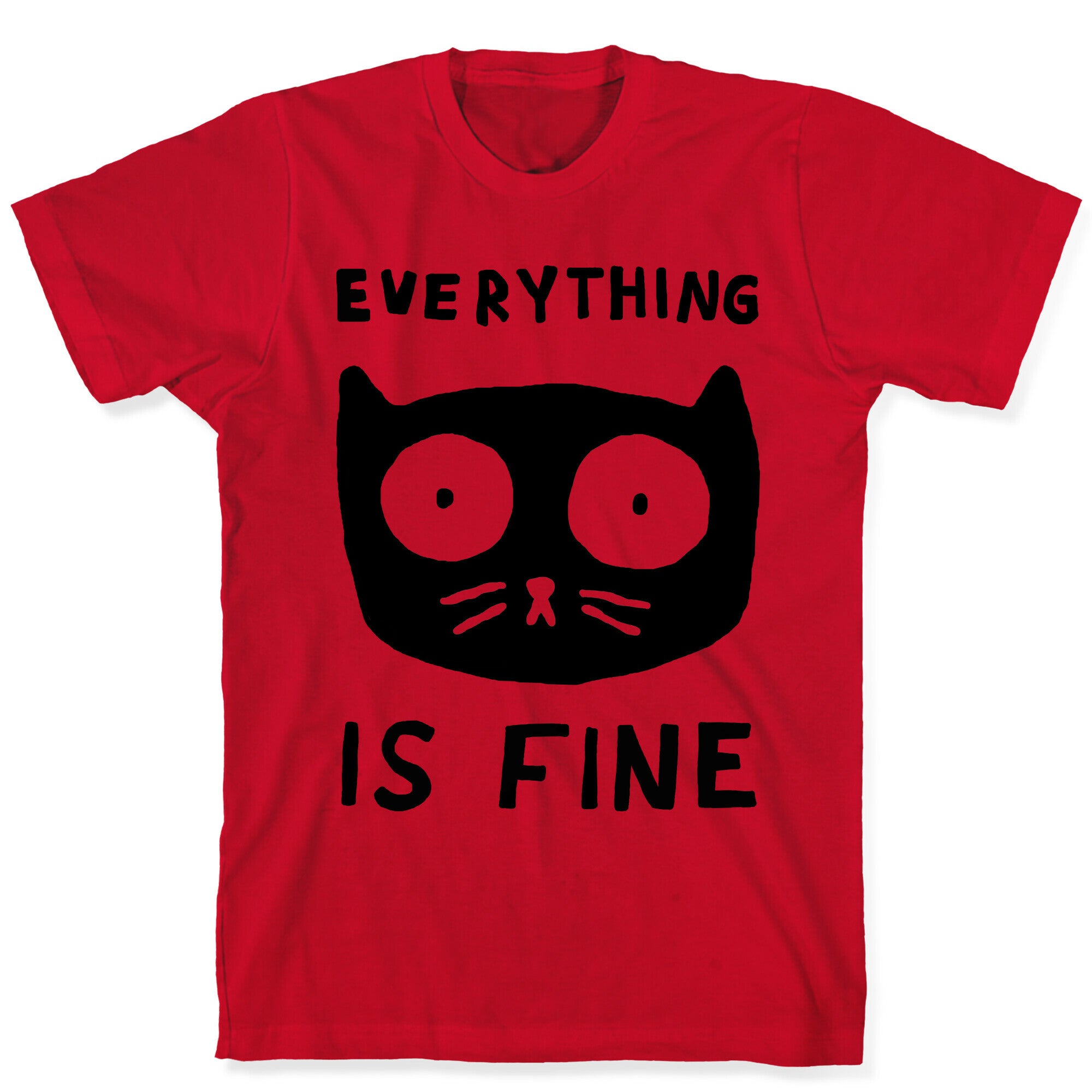 Everything Is Fine Cat T-Shirt