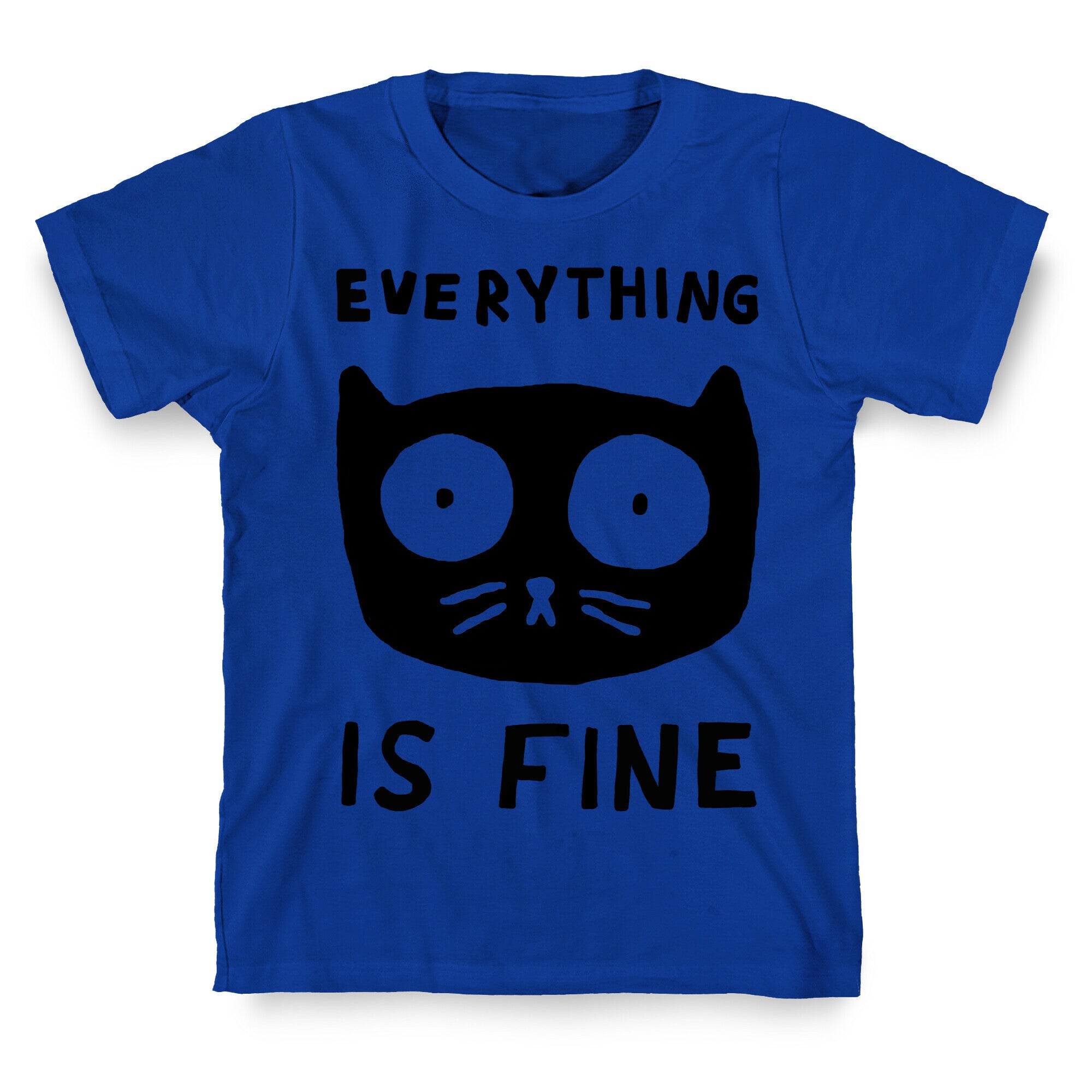Everything Is Fine Cat T-Shirt